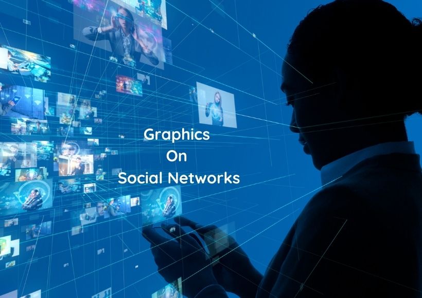 How To Get Suitable Graphics On Social Networks. These Elements Should Include.