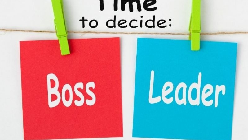 This Time To Decide Bosses or Leaders?