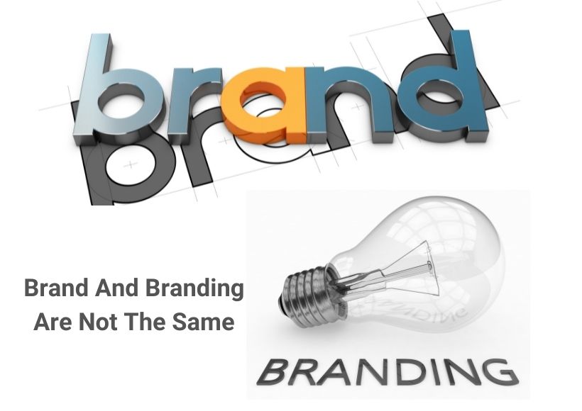 Brand And “Branding Are Not The Same