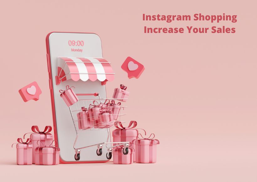 Instagram Shopping: Increase Your Sales