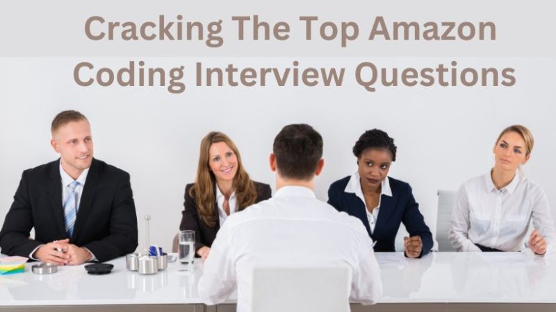 Cracking The Top Amazon Coding Interview Questions