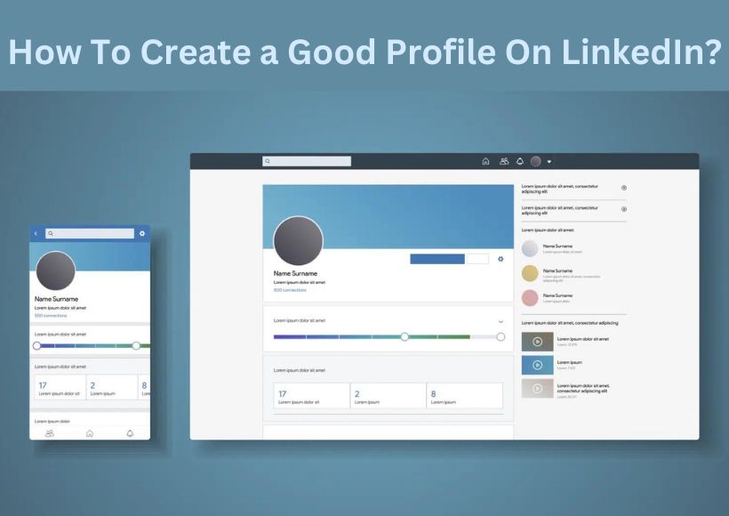 How To Create a Good Profile On LinkedIn?