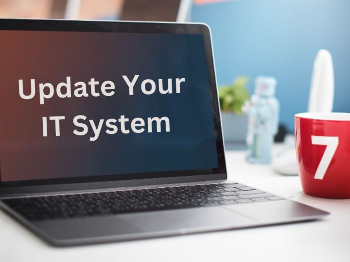 4 Reasons You Need To Regularly Update Your IT System As a Business Owner
