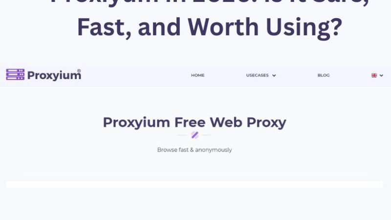 Proxiyum in 2026: Is It Safe, Fast, and Worth Using?