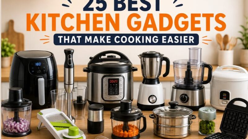 25 Best Kitchen Gadgets That Make Cooking Easier